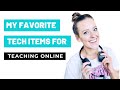 My Favorite Tech Items For Teaching Online