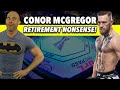 Conor McGregor Retires For A Third Time. WHAT A LOAD OF NONSENSE!!