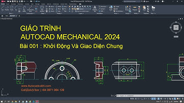 Tự Học Autocad Mechanical 2024 - Bai 001 - Khởi Động Và Giao Diện Chung