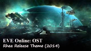 Eve Online Ost - Rhea Release Theme 2014