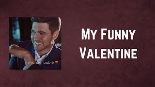 Michael Bublé - My Funny Valentine (Lyrics)