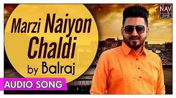 MARZI NAIYON CHALDI (Full Song) - BALRAJ | Superhit Punjabi Audio Songs | Priya Audio