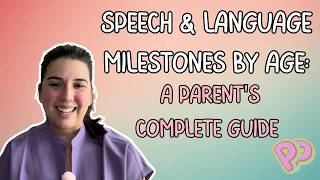 Speech &amp; Language Milestones by Age: A Parent's Complete Guide