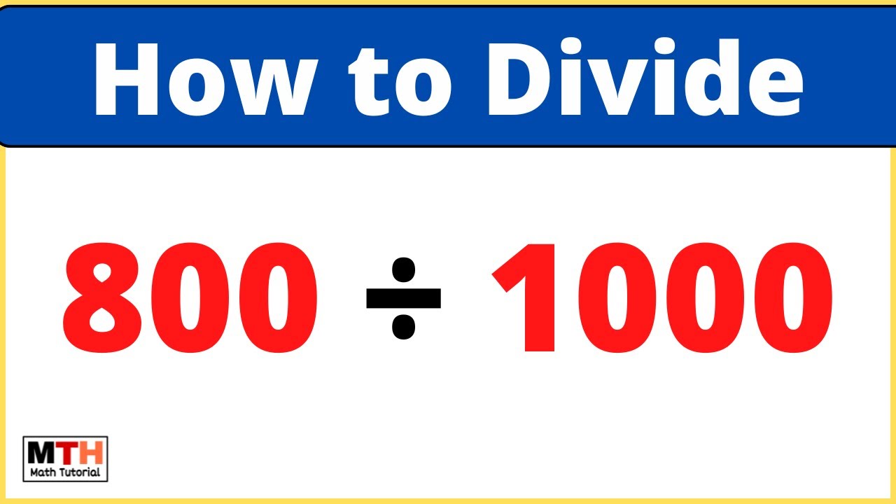 800-divided-by-1000-800-1000-long-division-youtube