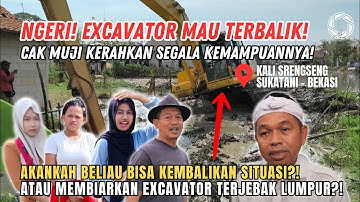 NGERI KDM❗EXCAVATOR CAK MUJI MAU TERBALIK❗OPERATOR KALI SRENGSENG BEKASI KERAHKAN SEGALA KEMAMPUAN❗