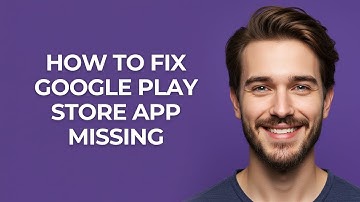 How To Fix Google Play Store App Missing - GUIDE!