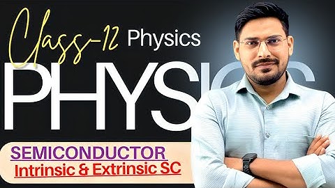 SEMICONDUCTOR | Basic & Types of SC | Class-XII | Physics | By Prakash Sir 