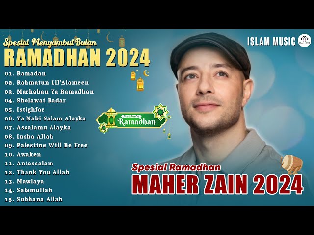 Spesial Menyambut Ramadhan 2024 - Maher Zain Full Album 2024 | Playlist Lagu Rhamadan - Ramadan class=