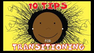 10 Tips for Transitioning to Natural Hair |  Top Tips for an Easier Transition