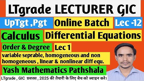 Differential Equations oder & degree variable seprable homogeneous and non homogeneous linear lec 12