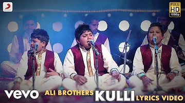 Ali Brothers - Kulli | Raanjheya Ve | Lyric Video