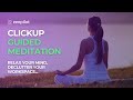 ClickUp Guided Meditation for Relaxed Productivity | Achieve Zen in Your Workspace