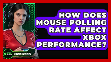 How Does Mouse Polling Rate Affect Xbox Performance? - Green Button Gaming