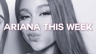 ARIANA THIS WEEK: 6/7-6/13