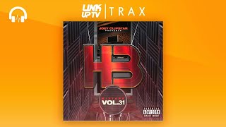 Joey Clipstar Presents - Hardest Bars Mixtape Vol. 31 (Full Mixtape) [Audio] | Link Up TV TRAX