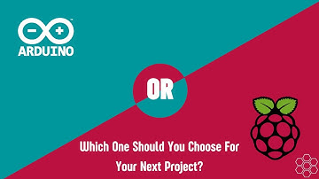 Arduino or Raspberry Pi, Which one Should You Choose for Your Next Project. In 200 seconds