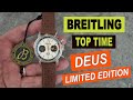 Breitling TOP TIME DEUS LIMITED EDITION Unboxing and Review