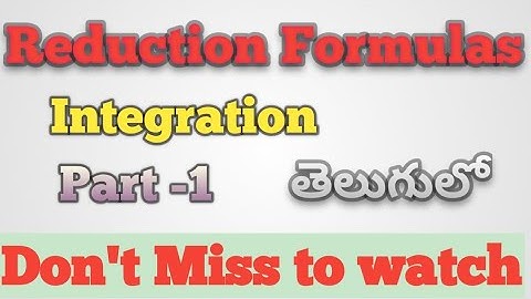 Integration-Reduction Formulas (part-1) explanation in Telugu