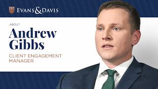 Andrew Gibbs - Client Engagement Manager - Evans &amp; Davis