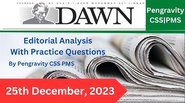 DAWN EDITORIAL ANALYSIS: 25th December, 2023: #Pengravity CSS|PMS #CSS #PMS #PCS #FPSC #PPSC