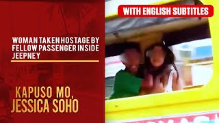 Woman Taken Hostage By Fellow Penger Inside Jeepney With English Subs Kapuso Mo, Jessica Soho