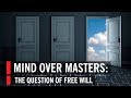 Mind Over Masters: The Question of Free Will