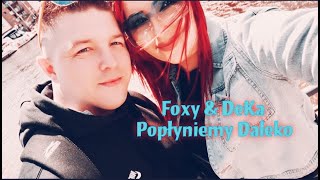 FoXy & DeKa - Popłyniemy Daleko ( Video Offical 2023 )