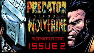 Predator Vs. Wolverine #2 | Audio-Motion Comic | by A Dead Guy's Productions 1,723 views 4 months ago 9 minutes, 38 seconds