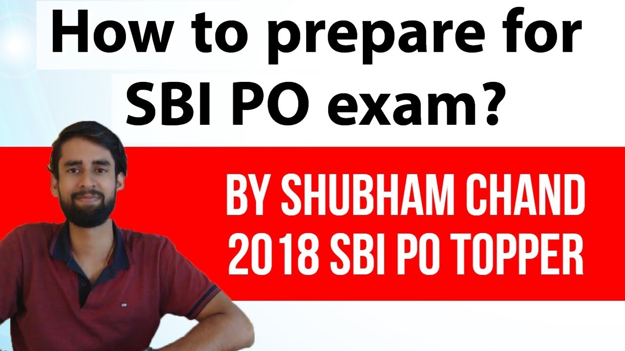 SBI PO exam preparation strategy by Shubham Chand, SBI PO 2018 exam topper, Mistake to avoid & tips