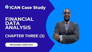 I Part 1 I ICAN Case Study Nov 2025 – Master Financial Data Analysis for Exam Success I Live Class