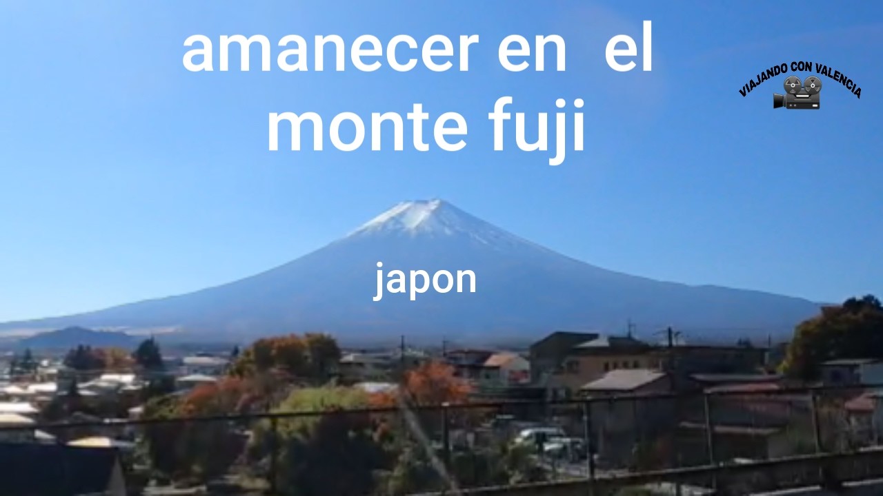 amanecer en el monte fuji  japon VIAJANDO CON VALENCIA