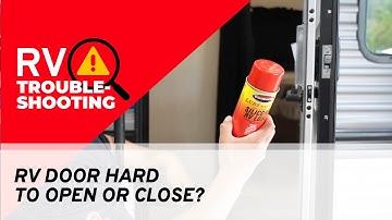 Why Is My RV Door Hard to Close and Open? | RV Troubleshooting