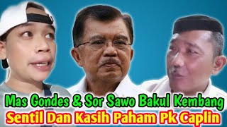 Bikin Ngakakmas Gondes Dan Sor Sawo Bakul Kembang Sentil U0026 Kasih Paham Pak Caplin