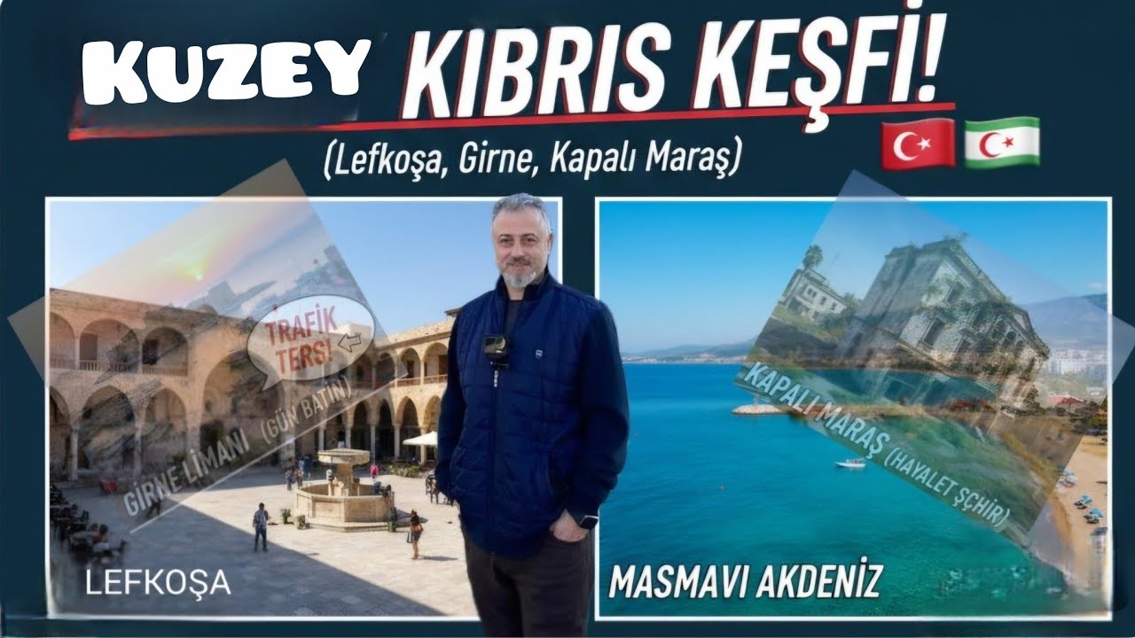 Kıbrıs’ta 3 Durak: Girne, Lefkoşa ve Kapalı Maraş