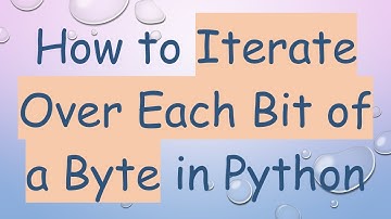 How to Iterate Over Each Bit of a Byte in Python