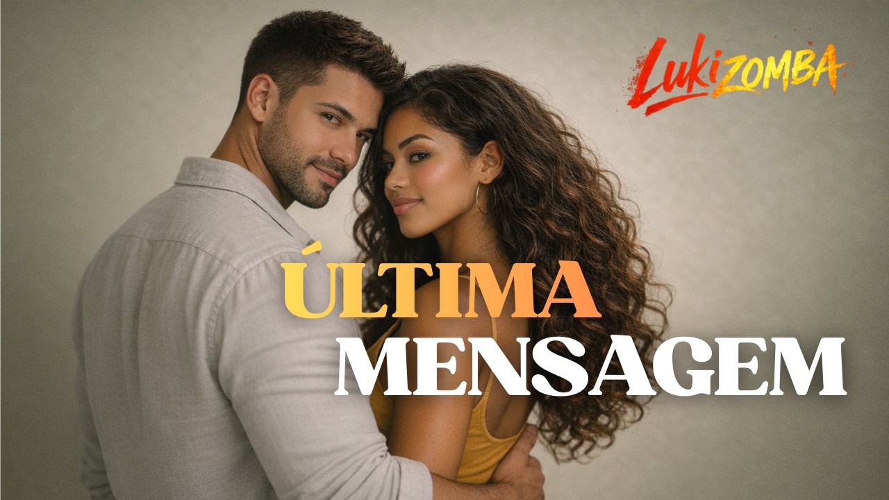 Última Mensagem | Kizomba Romântica