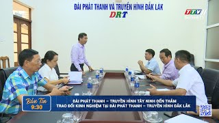 Đài PT-TH Tây Ninh đến thăm, trao đổi kinh nghiệm tại Đài PT-TH Đắk Lắk | TayNinhTV |