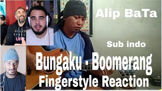 Alip BaTa Dalam Dentingan Untaian Keindahan ' Bungaku - Boomerang' Fingerstyle Reaction Sub Indo