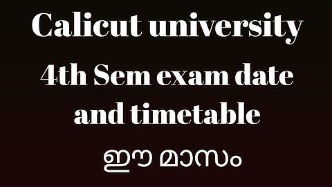Calicut university, 4th sem exam date and timetable