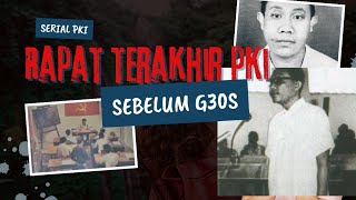 Lima Keputusan Rapat Terakhir PKI Jelang G30S