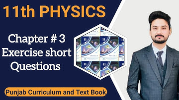 Chapter 3 | Exercise short questions| PCTB | New book | class 11 physics | physics ka safar 