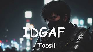 Toosii – IDGAF (Lyrics) 💗♫