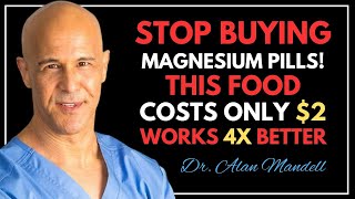 Stop Buying Expensive Magnesium Pills! This $2 Food Works 4x Better || Dr. Mandell