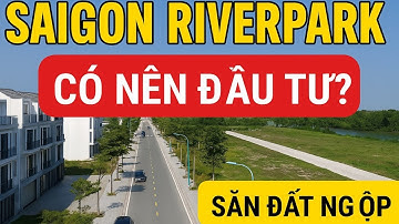 Saigon Riverpark Cần Giuộc – Có Nên Đầu Tư Lúc Này Trước Khi Vinhomes Triển Khai | Săn Đất Ngộp 2025