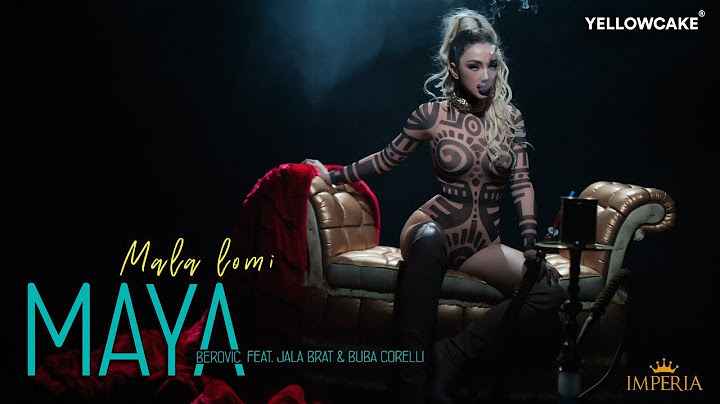 Maya Berović ft. Buba Corelli & Jala Brat - Mala lomi