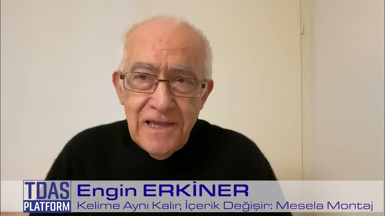 Engin Erkiner Kelime Aynı Kalır, İçerik Değişir Mesela Montaj YouTube