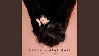 Video thumbnail of "Atilia Haron - Cinta Sampai Mati"