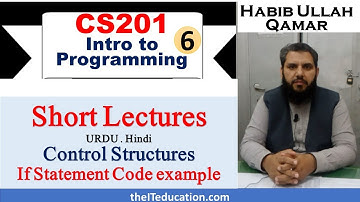 CS201 Short Lecture 6 | VU Short Lectures | Control Structures in C / C++ Programming Urdu Hindi