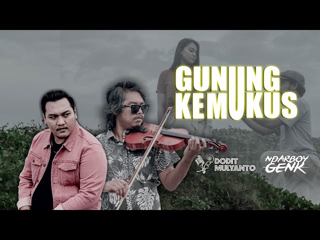 Gunung Kemukus - Dodit Mulyanto X Ndarboy Genk (Official Music Video) class=