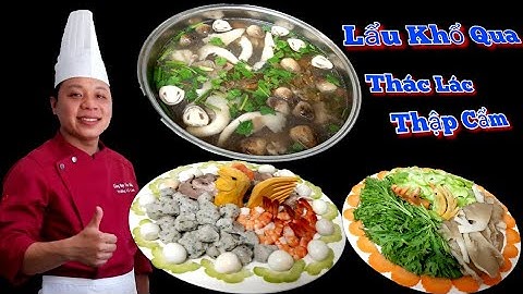 Cách nấu Lẩu Khổ Qua Thác Lác Thập Cẩm siêu ngon chuẩn vị | Món Ăn Ngày Tết 2025